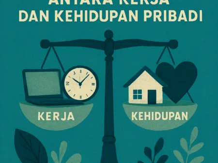 Menemukan Keseimbangan antara Kerja dan Kehidupan Pribadi