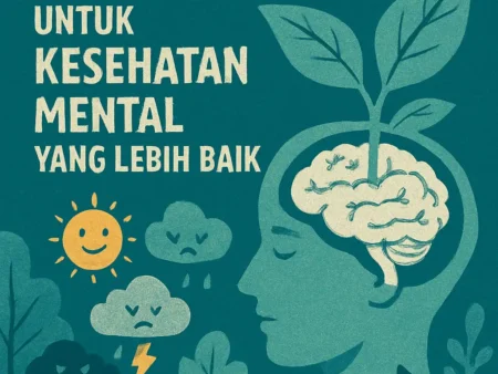 Mengelola Emosi dengan Efektif untuk Kesehatan Mental yang Lebih Baik