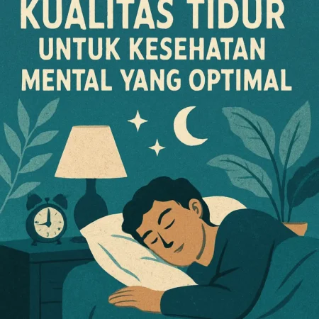 Meningkatkan Kualitas Tidur untuk Kesehatan Mental yang Optimal
